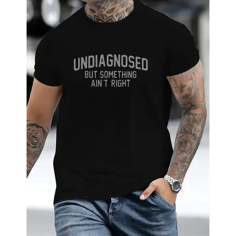 'Undiagnosed But Something Ain't Right' Humor T-Shirt